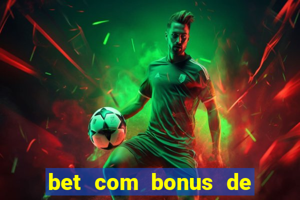 bet com bonus de cadastro sem deposito